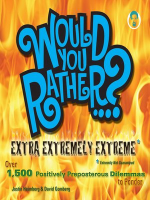 cover image of Would You Rather...? Extra Extremely Extreme Edition